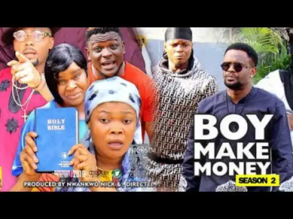 BOY MAKE MONEY SEASON 2 - 2019 Nollywood Movie